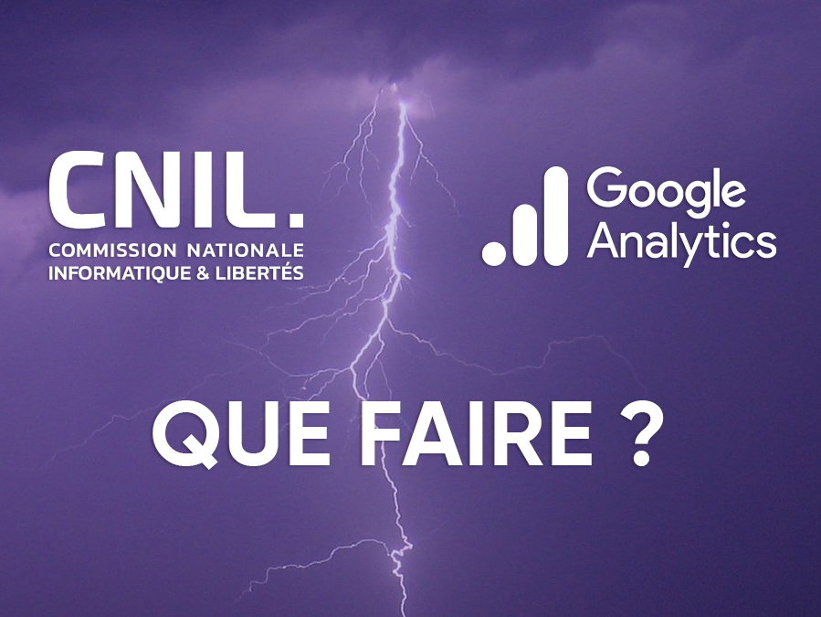 CNIL Vs Google Analytics : Que faire ?